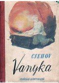 Anton Pavlovics Csehov - Vanyka