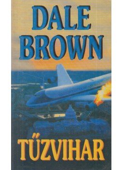 Dale Brown - Tűzvihar Dale Brown - Tűzvihar, Budapest 1995 antikvár könyv
