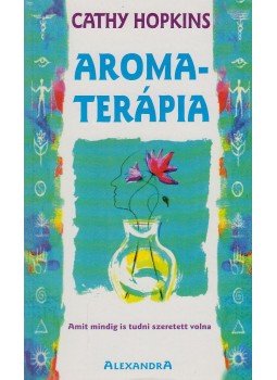 Cathy Hopkins - Aromaterápia, Pécs 0 antikvár könyv