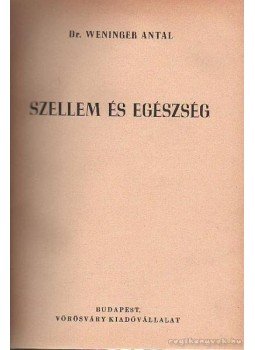 Dr. Weninger Antal - Szellem és egészség Dr. Weninger Antal - Szellem és egészség, Budapest 1941 antikvár könyv