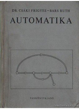 Bars Ruth, Csáki Frigyes dr. - Automatika Bars Ruth, Csáki Frigyes dr. - Automatika, Budapest 1986 antikvár könyv
