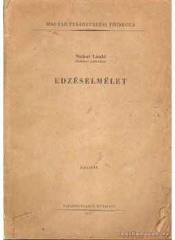Nádori László - Edzéselmélet Nádori László - Edzéselmélet, Budapest 1967 antikvár könyv