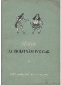 Moliére - Az úrhatnám polgár