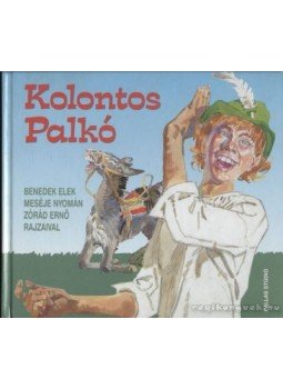Benedek Elek - Kolontos Palkó Benedek Elek - Kolontos Palkó, 1998 antikvár könyv