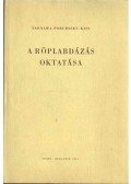 Tarnawa Ferdinánd,Porubszky László,Kiss László - A röplabdázás oktatása