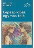 Lux Elvira - Lépéspróbák egymás felé