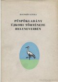 Kecskés Gyula - Püspökladány újkori története helyneveiben