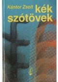 Kántor Zsolt - Kék szótövek