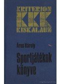 Áros Károly - Sportjátékok könyve