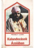 Péczely Lajos - Kalandozások Ázsiában