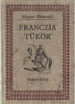 Bajomi Lázár Endre - Franczia tűkör Bajomi Lázár Endre - Franczia tűkör, Budapest 1987 antikvár könyv