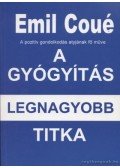 Coué Emil - A gyógyítás legnagyobb titka