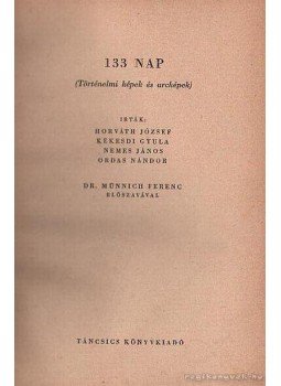 Ordas Nándor, Horváth József, Nemes János, Kékesdi Gyula - 133 nap Ordas Nándor, Horváth József, Nemes János, Kékesdi Gyula - 133 nap, Budapest 1959 antikvár könyv