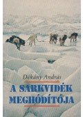 Dékány András - A sarkvidék meghódítója
