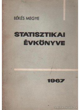  - Békés megye statisztikai évkönyve 1967., Békéscsaba 1968 antikvár könyv