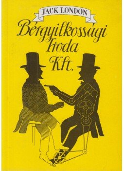 London, Jack - Bérgyilkossági Iroda Kft. London, Jack - Bérgyilkossági Iroda Kft., Budapest 1991 antikvár könyv