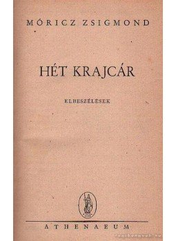 Móricz Zsigmond - Hét krajcár Móricz Zsigmond - Hét krajcár, 0 antikvár könyv