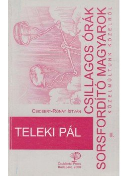 Csicsery- Rónay István - Teleki Pál Csicsery- Rónay István - Teleki Pál, Budapest 2000 antikvár könyv