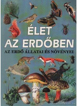 Fehér Sándor - Élet az erdőben Fehér Sándor - Élet az erdőben, 0 antikvár könyv