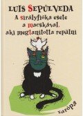 Luis SEPÚLVEDA - A sirályfióka esete a macskával, aki megtanította repülni