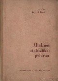 Dr. Ay János,Kupcsik József dr. - Általános statisztikai példatár