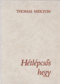 Thomas Merton - Hétlépcsős hegy