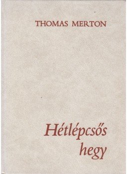 Thomas Merton - Hétlépcsős hegy Thomas Merton - Hétlépcsős hegy, Budapest 1981 antikvár könyv