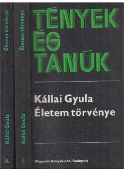 Kállai Gyula - Életem törvénye I-II. Kállai Gyula - Életem törvénye I-II., Buidapest 1984 antikvár könyv
