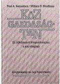Samuelson, Paul A.,Nordhaus, William D. - Közgazdaságtan III. - Alkalmazott közgazdaságtan a mai világban