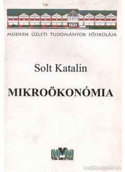 Solt Katalin - Mikroökonómia Solt Katalin - Mikroökonómia, Tatabánya 1999 antikvár könyv