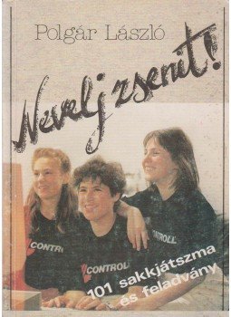 Polgár László - Nevelj zsenit! Polgár László - Nevelj zsenit!, Budapest 1989 antikvár könyv