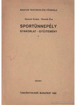 Kerezsi Endre, Romák Éva - Sportünnepély Kerezsi Endre, Romák Éva - Sportünnepély, Budapest 1968 antikvár könyv