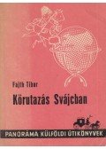 Fajth Tibor - Körutazás Svájcban