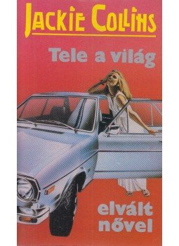Jackie Collins - Tele a világ elvált nővel Jackie Collins - Tele a világ elvált nővel, Budapest 1991 antikvár könyv