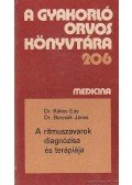 Kékes Ede,Barcsák János dr. - A ritmuszavarok diagnózisa és terápiája