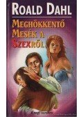 Roald Dahl - Meghökkentő mesék a szexről