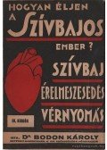 Bodon Károly dr. - Hogyan éljen a szívbajos ember?