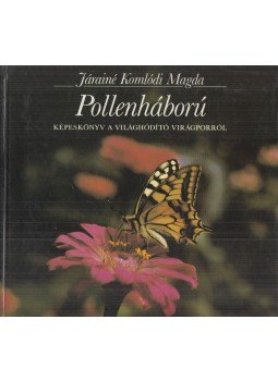 Járainé Komlódi Magda - Pollenháború Járainé Komlódi Magda - Pollenháború, Budapest 1988 antikvár könyv