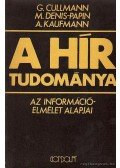 Kaufmann, A.,Denis-Papin, M.,Cullmann, G. - A hír tudománya