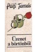 Pálfi Tamás - Üzenet a börtönből