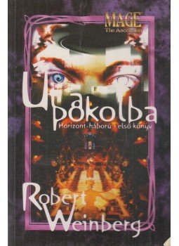 Weinberg, Robert - Út a pokolba Weinberg, Robert - Út a pokolba, Budapest 0 antikvár könyv