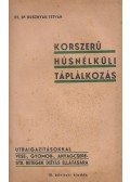 Ifj. Dr. Rusznyák István - Korszerű húsnélküli táplálkozás