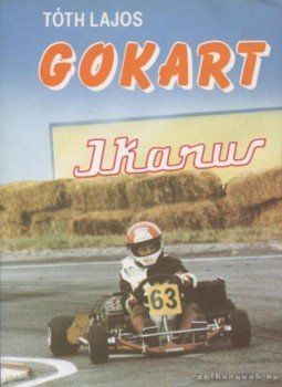 Tóth Lajos - Gokart Tóth Lajos - Gokart, Budapest 1988 antikvár könyv