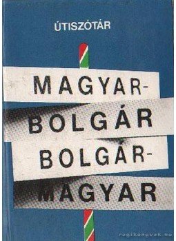 Bödey József - Magyar-bolgár, bolgár-magyar útiszótár Bödey József - Magyar-bolgár, bolgár-magyar útiszótár, Budapest 1990 antikvár könyv