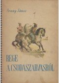 Arany János - Rege a csodaszarvasról