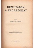 Reminiczky Károly - Bemutatom a vadászokat