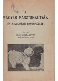 Anghi Csaba Geyza - A magyar pásztorkutyák és a külföldi rokonfajták (aláírt)