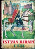Dániel Anna - István király útja