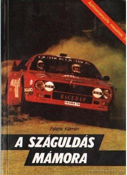 Fekete Kálmán - A száguldás mámora Fekete Kálmán - A száguldás mámora, Pécs 1987 antikvár könyv