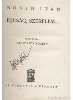 Bunin Iván - Ifjúság, szerelem Bunin Iván - Ifjúság, szerelem, 0 antikvár könyv